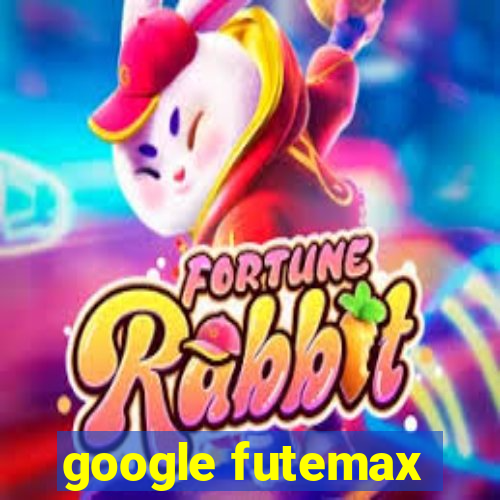 google futemax